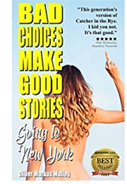 Bad Choices Make Good Stories - Going to New York (Oliver Markus Malloy)