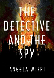 The Detective and the Spy (Angela Misri)