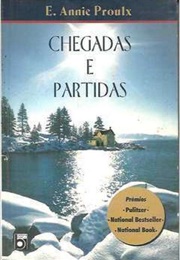 Chegadas E Partidas (E. Annie Proulx)