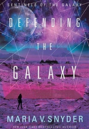 Defending the Galaxy (Maria V. Snyder)