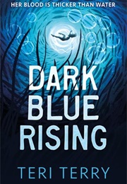 Dark Blue Rising (Teri Terry)