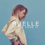 Gotta Love It - Ruelle