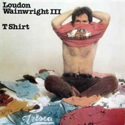 Loudon Wainwright III - T Shirt