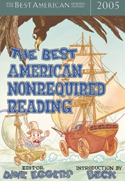 The Best American Nonrequired Reading 2005 (Dave Eggers)