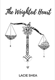 The Weighted Heart (Lacie Shea)