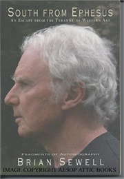 South From Ephesus: An Escape From the Tyranny of Western Art (Brian Sewell)