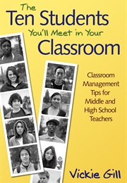 The Ten Students You'll Meet in Your Classroom (Vickie Gill)