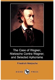 The Case of Wagner (Friedrich Nietzsche)