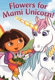 Flowers for Mami Unicorn! (Rosemary Contreras, Victoria Miiler)