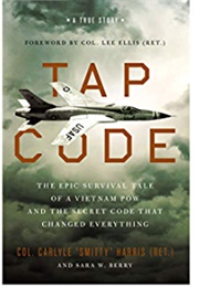 Tap Code: The Epic Survival Tale of a Vietnam POW and the Secret Code That Changed Everything (Carlyle S. Harris , Sara W. Berry , Col. Lee Ellis)