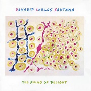 Carlos Santana - The Swing of Delight