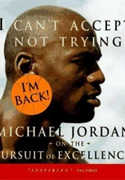 I Can&#39;t Accept Not Trying (Michael Jordan)