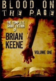 Blood on the Page: The Complete Short Fiction of Brian Keene, Volume 1 (Brian Keene)