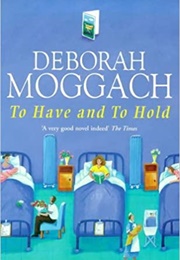 To Have and to Hold (Deborah Moggach)