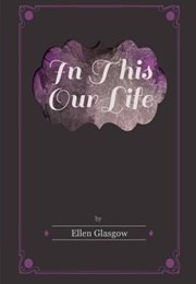 In This Our Life (Ellen Glasgow)