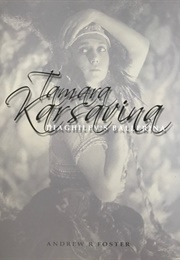 Tamara Karsavina: Diaghilev&#39;s Ballerina (Andrew R. Foster)