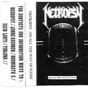 Necropsy - Go All the Way of Flesh