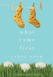 What Came First (Carol Snow)