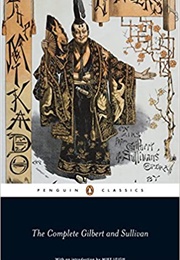 The Savoy Opera: The Complete Gilbert and Sullivan (W. S. Gilbert & Arthur Sullivan)