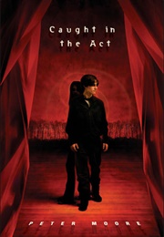 Caught in the Act (Peter Moore)
