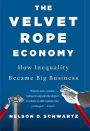 The Velvet Rope Economy (Nelson D. Schwartz)