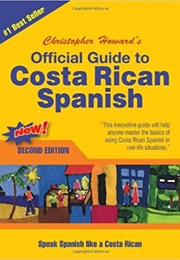 Official Guide to Costa Rican Spanish (Christopher Howard)