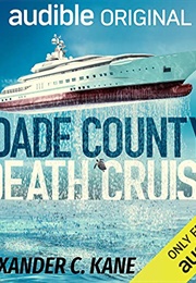 Dade County Death Cruise (Alexander C. Kane)