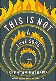 This Is Not a Love Song (Brendan Matthews)