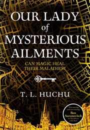 Our Lady of Mysterious Ailments (T. L. Huchu)