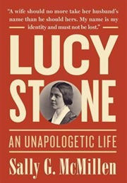 Lucy Stone: An Unapologetic Life (Sally G. McMillen)
