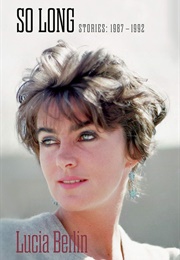 So Long: Stories: 1987–1992 (Lucia Berlin)