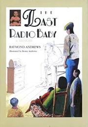 The Last Radio Baby (Raymond Andrews)