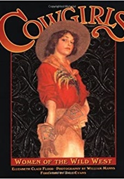 Cowgirls Women of the Wild West (Elizabeth Clair Flood)