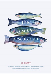 The Flexible Pescatarian (Jo Pratt)