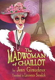 The Madwoman of Chaillot (Jean Giraudoux)