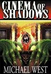 Cinema of Shadows (Michael West)