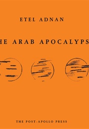 The Arab Apocalypse (Etel Adnan)