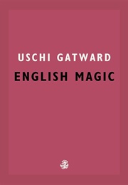 English Magic (Uschi Gatward)