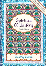 Spiritual Midwifery (Ina May Gaskin)