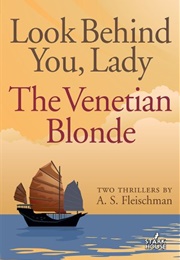 Look Behind You, Lady/The Venetian Blonde (A. S. Fleischman)