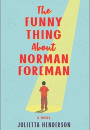 The Funny Thing About Norman Foreman (Julietta Henderson)