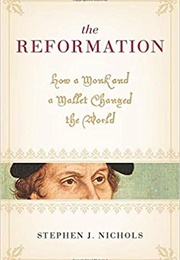 The Reformation Step How a Monk and a Mallet Changed the World (Stephen J Nichols)