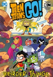 Teen Titans Go!: Weirder Things (Matthew K. Manning)