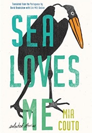 Sea Loves Me: Selected Stories (Mia Couto)