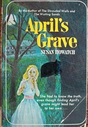 April's Grave (Susan Howatch)