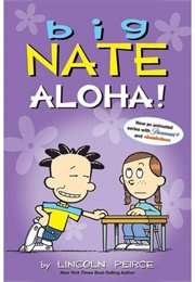 Big Nate! Aloha! (Lincoln Peirce)