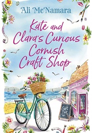 Kate and Clara&#39;s Curious Cornish Craft Shop (Ali McNamara)
