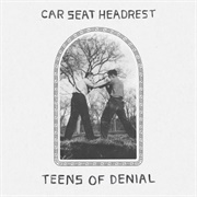 Teens of Denial (Car Seat Headrest, 2016)