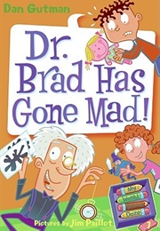 Dr. Brad Has Gone Mad! (Dan Gutman)