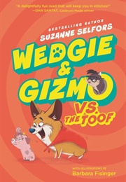 Wedgie and Gizmo vs. the Toof (Suzanne Selfors)